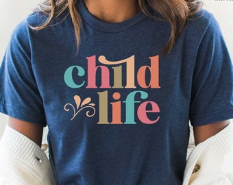 Colourful Child Life Specialist Shirt, Child Life Team T-Shirt, Child Life Assistant Gifts, Therapeutic Intervention, Pediatric Health Care