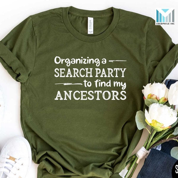 Funny Genealogy Shirt On Ancestors, Gift for Genealogist, Ancestry Saying Tshirt, Genealogy Themed Gift for Family History Lovers