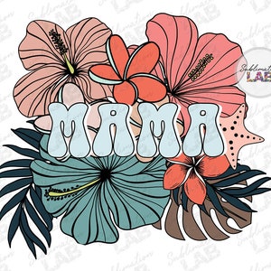 Mama Floral PNG Beach Sublimation Design | Summer Boho Tropical Floral Vacation Ocean Popular Trendy Hawaii Tshirt Design Digital Download