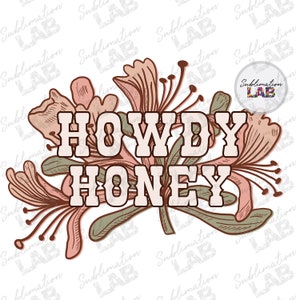 Howdy Honey PNG Geißblatt Sublimationsdesign | Western Country Wüste Tshirt Design Digital Download Datei DTG Druck