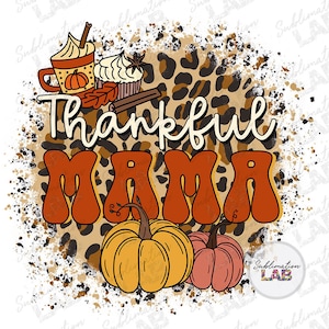Diseño de sublimación PNG de otoño de Thankful Mama / Diseño de camiseta de otoño con estampado de leopardo bohemio y maravilloso Descarga digital SublimationLab