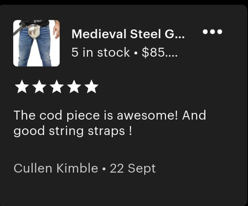 May include: A medieval steel codpiece, a piece of armor, is shown in the image. The text in the image says "The cod piece is awesome! And good string straps !" and "Cullen Kimble &bull; 22 Sept".