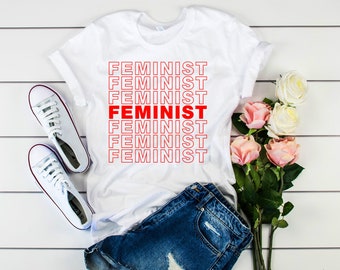 Feminist Shirt, Feminism Shirt, Feminist T-Shirt, Women's Men's Feminist Shirt, Feminist AF Tee Shirt, Ladies Gift Shirt, Women Up T Shirt