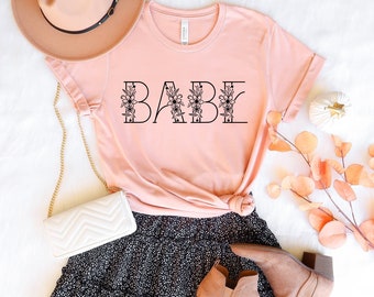 Babe Shirt Floral Bride And Babe Shirts Bride to Be Shirt Bridal Shower Engagement Modern Bride Gift Bridal Party Ideas Bachelorette Party