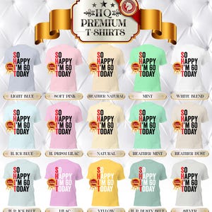 May include: A collection of premium t-shirts in various colors, each featuring the text "SO HAPPY I'M 60 TODAY." The shirts are available in light blue, soft pink, mint, and other shades. Each shirt has a "BEST" seal.