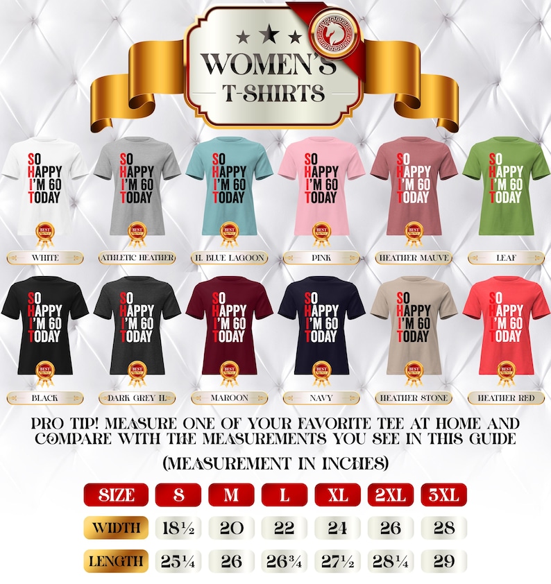 May include: A display of various Women's T-shirts in different colors, each with the text "SO HAPPY I'M 60 TODAY". The shirts come in sizes S to 3XL, with width measurements from 18.5 to 28 inches and lengths from 25.25 to 29 inches.
