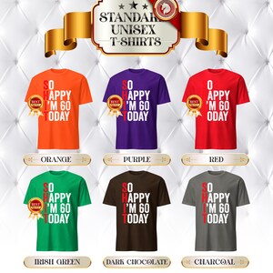 May include: A collection of six unisex t-shirts in various colors: orange, purple, red, Irish green, dark chocolate, and charcoal. Each shirt features the text "SO HAPPY I'M 60 TODAY" in white and red, with a gold "BEST" seal.