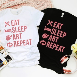 Art Shirt, Eat Sleep Art Repeat T Shirt Tank Tops Kids T-Shirt Sweatshirt Hoodie, Funny Artist Creative Shirt, Gift For Artist & Painter