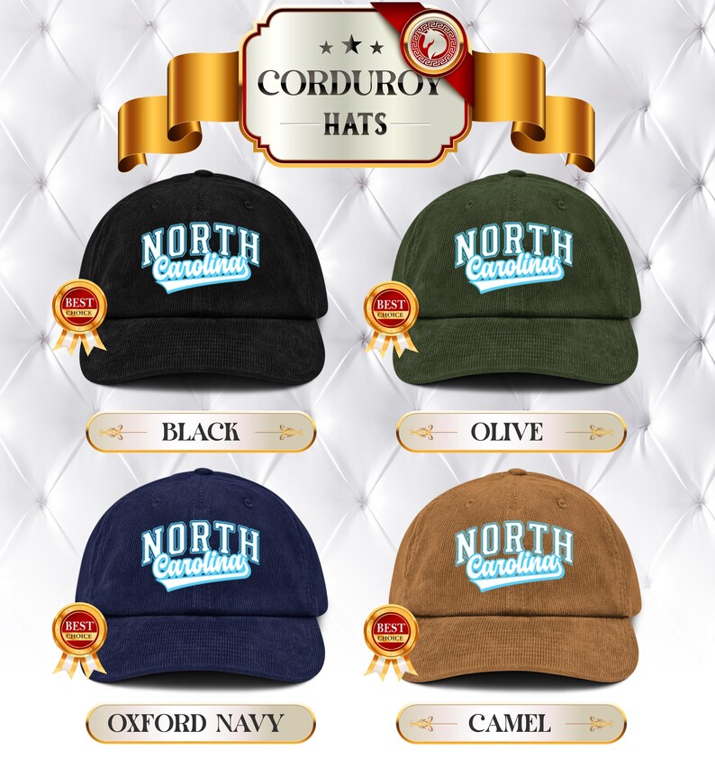 May include: Four corduroy hats in black, olive, oxford navy, and camel. Each hat displays the text "NORTH Carolina" in white and light blue. The hats have a curved brim and a "BEST CHOICE" sticker.