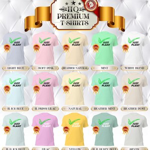May include: A collection of HQ Premium T-shirts in various colors, each featuring the text "JUST PLANT" with a green leaf design. Colors include light blue, soft pink, mint, and yellow. The shirts have a "BEST" seal.