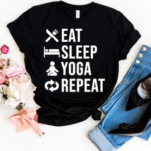 Yoga Shirt, Eat Sleep Yoga Repeat T Shirt Tank Tops Kids T-Shirt Sweatshirt Hoodie, Yoga Gifts, Yoga Tee Shirt, Meditation, Meditation Shirt
