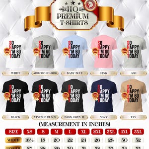 May include: A collection of premium t-shirts in various colors, each featuring the text "SO HAPPY I'M 60 TODAY". The shirts are available in sizes XS to 5XL, with measurements in inches. Colors include white, black, pink, and navy.