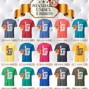 May include: A collection of unisex t-shirts in various colors, each featuring the text "SO HAPPY I'M 60 TODAY". The shirts are displayed with a gold ribbon and a banner that reads "STANDARD UNISEX T-SHIRTS".