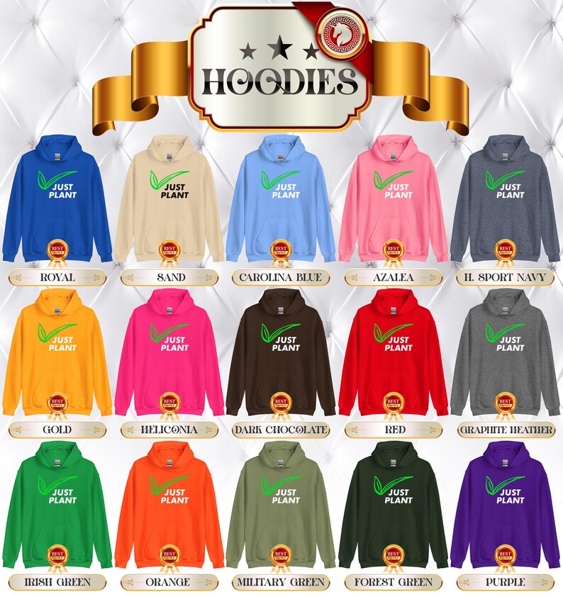 May include: A collection of hoodies in various colors, each featuring the text "JUST PLANT" with a green leaf design. Colors include royal blue, sand, Carolina blue, azalea, and others. The word "HOODIES" is at the top.