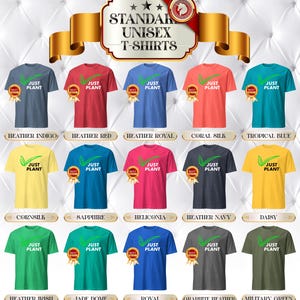 May include: A variety of unisex t-shirts in various colors, each featuring the text "JUST PLANT" with a green checkmark and a gold "BEST" seal. Colors include heather indigo, red, royal, coral silk, and tropical blue.