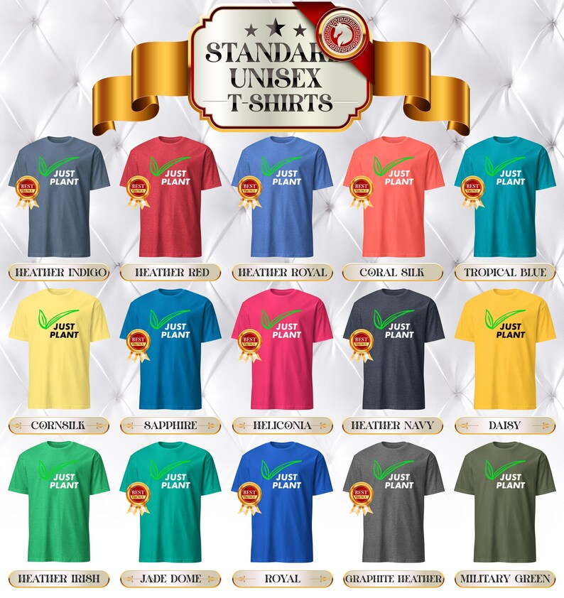 May include: A variety of unisex t-shirts in various colors, each featuring the text "JUST PLANT" with a green checkmark and a gold "BEST" seal. Colors include heather indigo, red, royal, coral silk, and tropical blue.