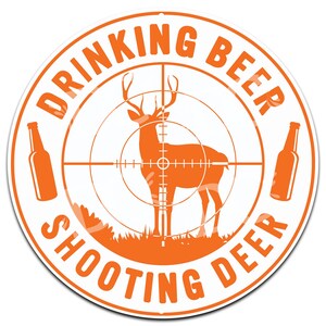 Deer Hunting Aluminum Sign: Beer Drinking Cabin Decor White