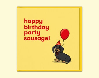 Dachshund Birthday Card | Black & Tan Daxie Birthday Card | Sausage Dog Card | Card From The Dog | Weiner Dog | Party Sausage | Bday Card
