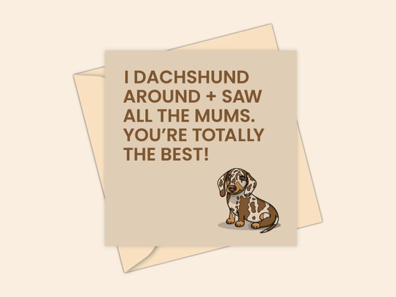 Dachshund Mothers Day Card | Sausage Dog Card | Cute Card For Mum | Mothers Day Card From The Dog | Chocolate Dapple Card | Cute Dog Card