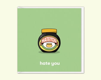 Hate You Card | Funny Valentines Card For Her | Love You Card | For Husband, Wife, Boyfriend, Girlfriend, Best Friend, Yeast Extract Spread