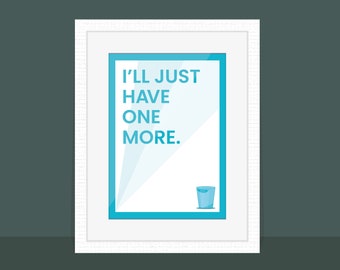 I'll Just Have One More - Poster | A4 | Home Bar | Man Cave Decor | 18th Birthday Gift Idea | Typography, Print | Bar Cart Shelf Accessories