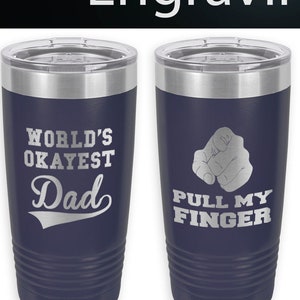 Custom 20 oz. Tumbler | Pull My Finger |  World&#39;s Okayest Dad Laser Engraved Insulated Polar Camel Tumbler
