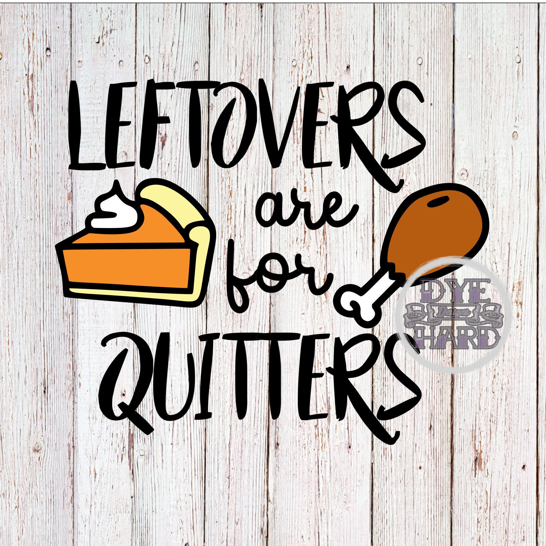 Leftovers Are For Quitters svg png jpg eps dxf and pdf | Etsy