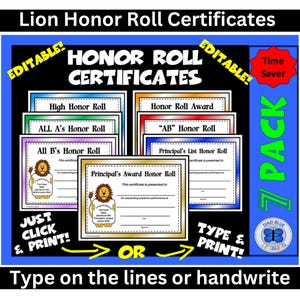 May include: A set of 7 printable, editable certificates for students. The certificates feature a lion mascot and colorful borders. The text on the certificates includes "High Honor Roll", "All A's Honor Roll", "All B's Honor Roll", "Honor Roll Award", "AB Honor Roll", "Principal's List Honor Roll", and "Principal's Award Honor Roll".