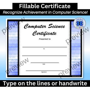 May include: A printable certificate template with a blue and white background. The certificate is for recognizing achievement in computer science. It has a title that says "Computer Science Certificate" and space to fill in the name of the recipient, the reason for the award, the date, and a signature.