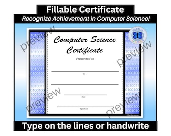 May include: A printable certificate template with a blue and white background. The certificate is for recognizing achievement in computer science. It has a title that says "Computer Science Certificate" and space to fill in the name of the recipient, the reason for the award, the date, and a signature.