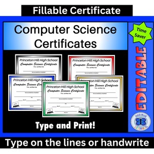 May include: Editable computer science certificates with a blue, red, green, and yellow background. The certificates are designed for Princeton Hill High School and say "This certifies that..."  The text "Type and Print!" is at the bottom of the image.  The text "Type on the lines or handwrite" is at the bottom of the image.