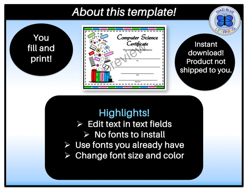 May include: A digital template for a Computer Science Certificate. The design includes a colorful border, icons, and the text "Computer Science Certificate." The image also highlights the ability to edit text fields, use existing fonts, and change font size and color.