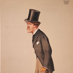 May include: A Vanity Fair caricature illustration of a man in formal attire, including a black top hat, dark jacket, and light-colored trousers. The illustration is signed and dated, with the text "Chesterfield Letters" at the bottom.