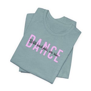 Dance Motivational Unisex Tee, Inspirational T-Shirt, Gift for Dancers, Activewear, Workout Top, Dance Community Apparel