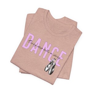 Ballet Dance Tee, Gift for Dancers, Dance Class Shirt, Dance Team Apparel, Ballerina T-Shirt, Perfect for Performances