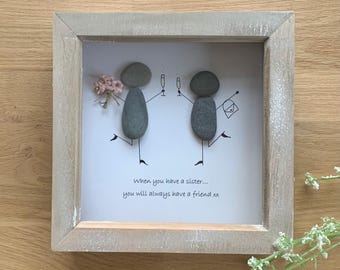Framed Sister Pebble Art: Handmade Keepsake Gift. White or Wood Frame