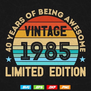 40 anos de ser incrível Vintage Limited Edition Aniversário Vector T shirt Design Png Svg Arquivos, Presente de aniversário arquivos svg para cricut