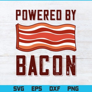 Funny Powered By Bacon Svg Png Files, Bacon T-shirt Design Svg files for Cricut