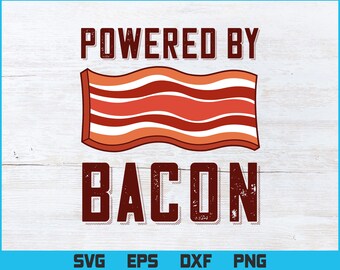 Funny Powered By Bacon Svg Png Files, Bacon T-shirt Design Svg files for Cricut