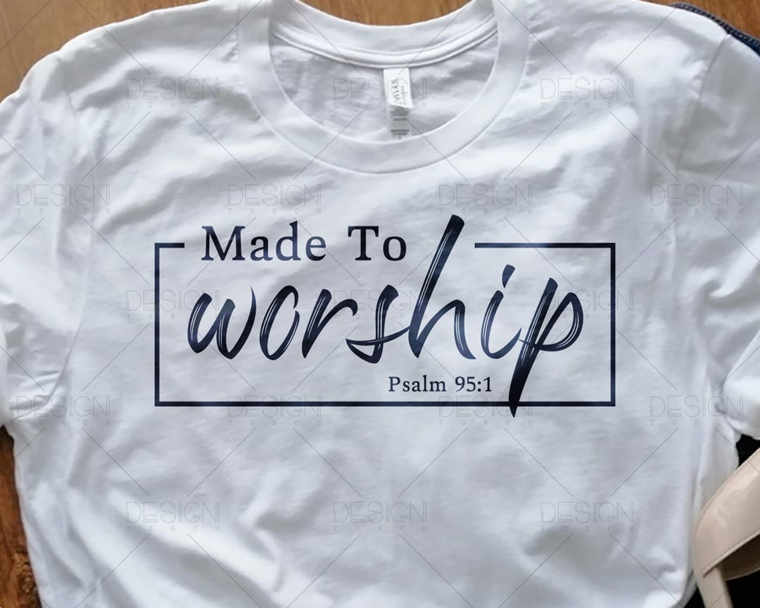 Made to Worship Svg Png Files Psalm 95:1 Christian Svg - Etsy