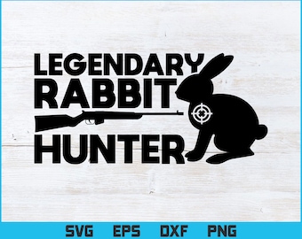 Legendary Rabbit Hunter svg, Rabbit Hunting svg, Rabbit and Gun svg