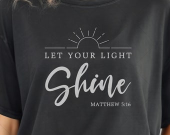 Let Your Light Shine Svg Png Files, Be the Light Svg, Christian Svg, Matthew 5:16 Svg, Positive Svg, Inspirational Quote Svg