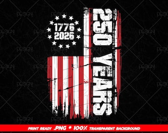 May include: A distressed design featuring the American flag with red and white stripes and a blue field with stars. The text reads "1776 2026" and "250 YEARS" in white, celebrating a historical milestone. The background is black.