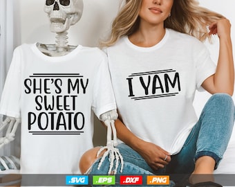 Ella es mi batata, yo ñame Svg, Ella es mi batata Svg Archivo, Camisa de Acción de Gracias para parejas Svg, Png, Archivo de corte - Cricut - Descarga instantánea