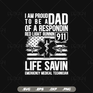I Am Proud To Be A Dad Of A 911 Respondin Emt T-Shirt I Am Proud To Be A Dad Of A 911 Respondin Emt T-Shirt