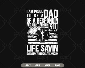 I Am Proud To Be A Dad Of A 911 Respondin Emt T-Shirt I Am Proud To Be A Dad Of A 911 Respondin Emt T-Shirt