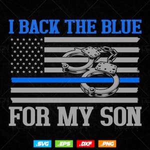 I Back The Blue For My Son Proud Police Officer&#39;s Mom Dad T shirt Design Ai Svg Png Files, Police Blue Line svg files for cricut