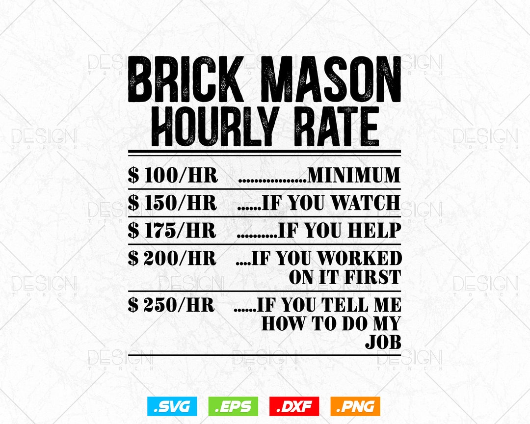 Funny Brick Mason Hourly Rate Bricklayer Labor Rates Svg Png Etsy