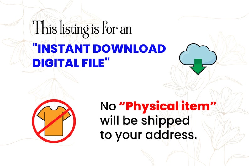 May include: A digital file download icon with a cloud and a downward arrow. Text reads "This listing is for an "INSTANT DOWNLOAD DIGITAL FILE" No "Physical item" will be shipped to your address."