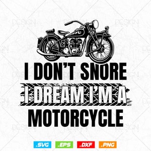 Nie chrapię, śnię, że jestem motocyklem - projekt koszulki z chrapiącym motocyklistą Svg Pliki do druku PNG, pliki motocyklowe Svg, pliki do cięcia motocykla
